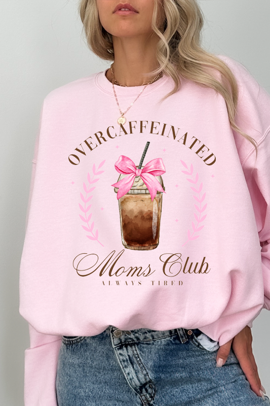 Overcaffeinated Moms Club Crew Neck